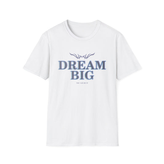 Dream Big T-Shirt
